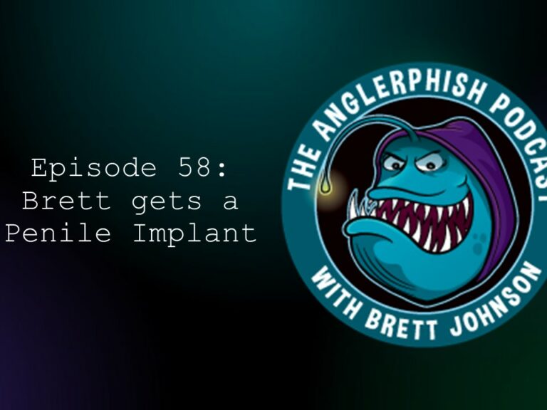 #58 Brett Gets a Penile Implant
