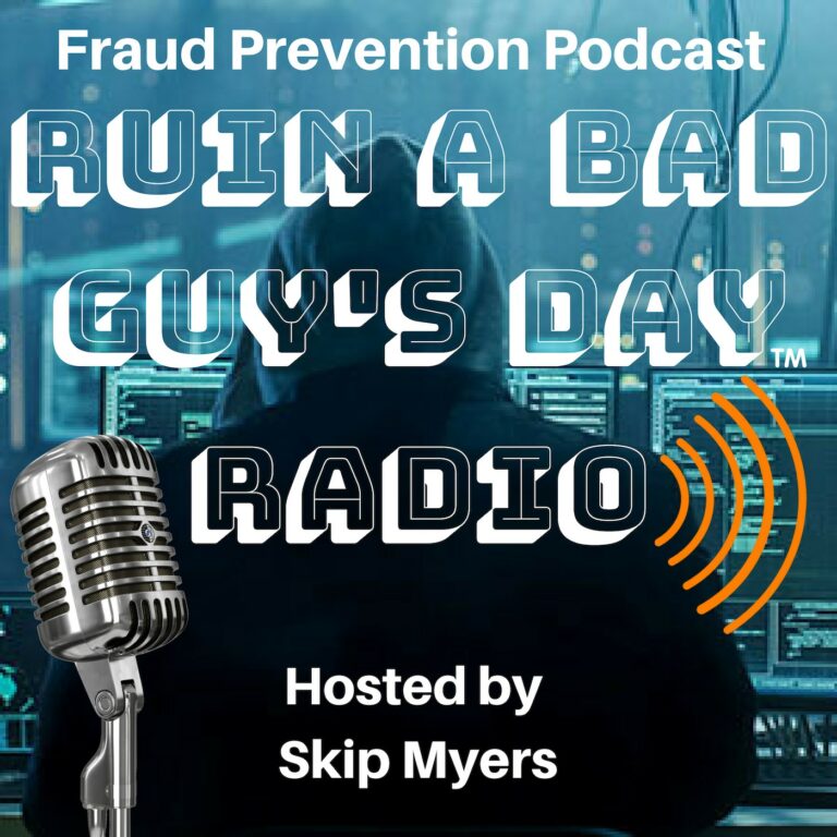 Ruin a Bad Guy’s Day Radio – Fraud Prevention Podcast